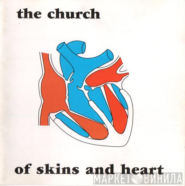  The Church  - Of Skins And Heart