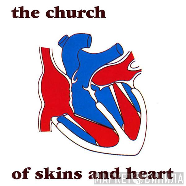  The Church  - Of Skins And Heart
