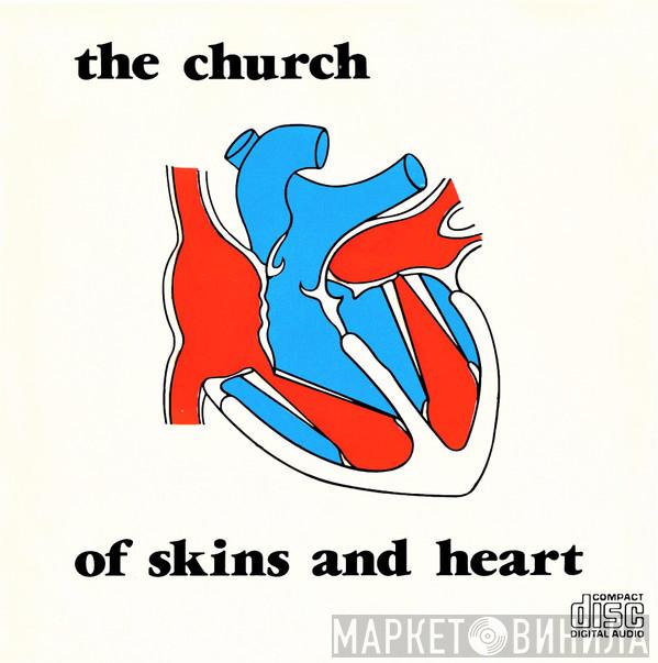  The Church  - Of Skins And Heart