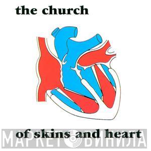 The Church - Of Skins And Heart