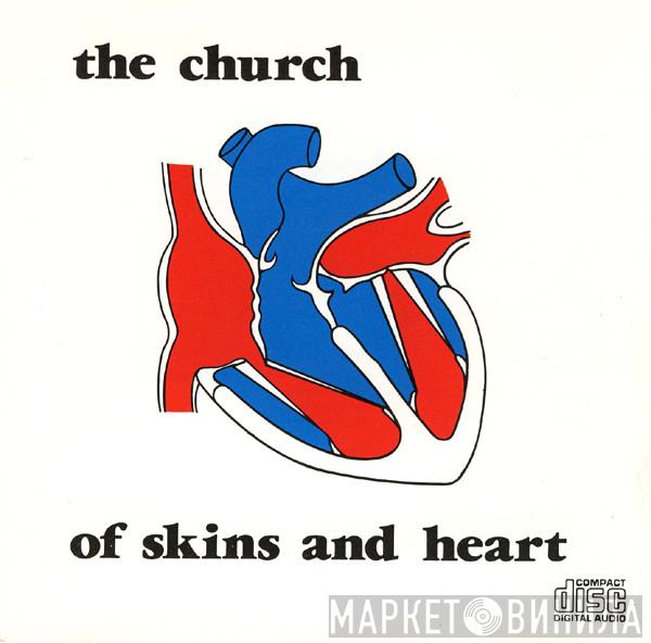  The Church  - Of Skins And Heart