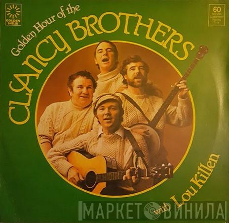 The Clancy Brothers, Louis Killen - Golden Hour Of The Clancy Brothers With Lou Killen