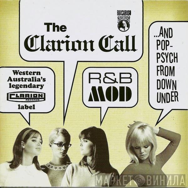  - The Clarion Call... R&B, Mod And Pop-Psych From Down Under