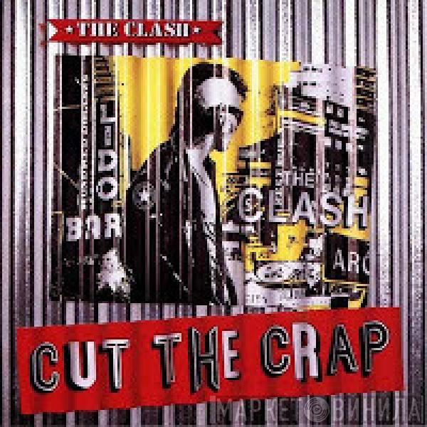  The Clash  - Cut The Crap