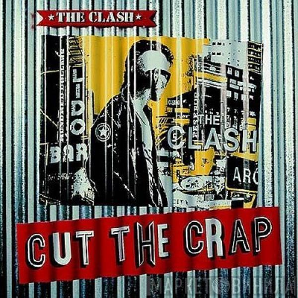  The Clash  - Cut The Crap