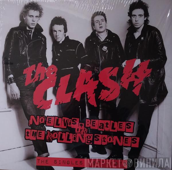 The Clash - No Elvis, Beatles Or The Rolling Stones: The Singles 1977-1979