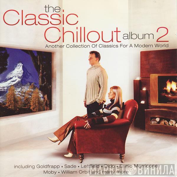  - The Classic Chillout Album 2