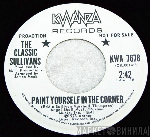 The Classic Sullivans - Paint Yourself In The Corner / I Don't Want To Lose You