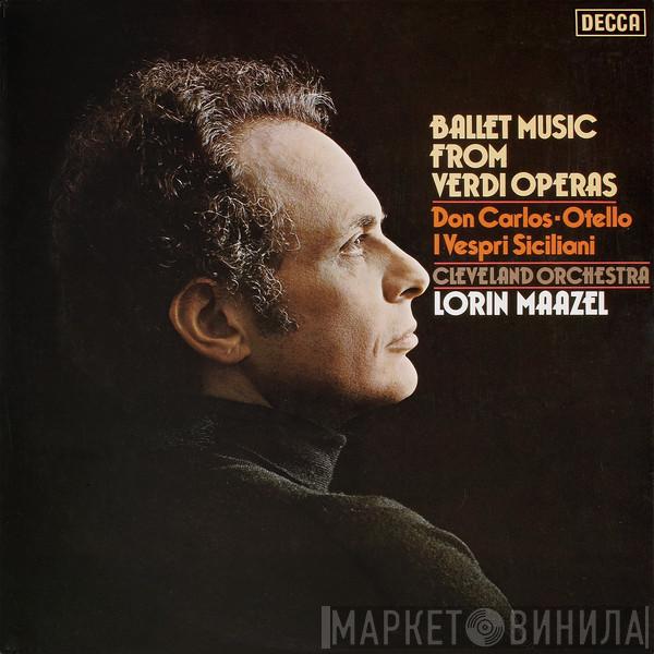 , The Cleveland Orchestra  Lorin Maazel  - Ballet Music From Verdi Operas
