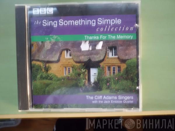 The Cliff Adams Singers - Accompanied By The Jack Emblow Quartet : Sing Something Special - Thanks For The Memory