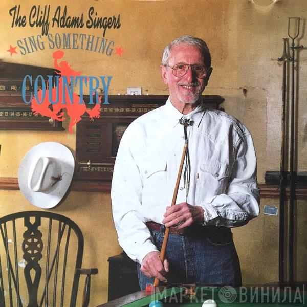 The Cliff Adams Singers - Sing Something Country