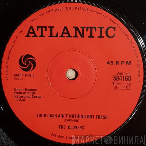 The Clovers - Your Cash Ain't Nothing But Trash