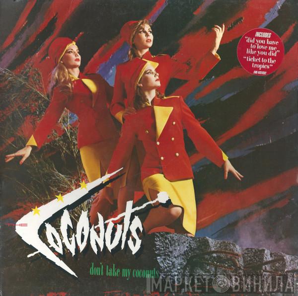 The Coconuts - Don't Take My Coconuts
