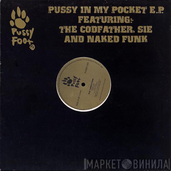 The Codfather, Sie, Naked Funk - Pussy In My Pocket E.P.