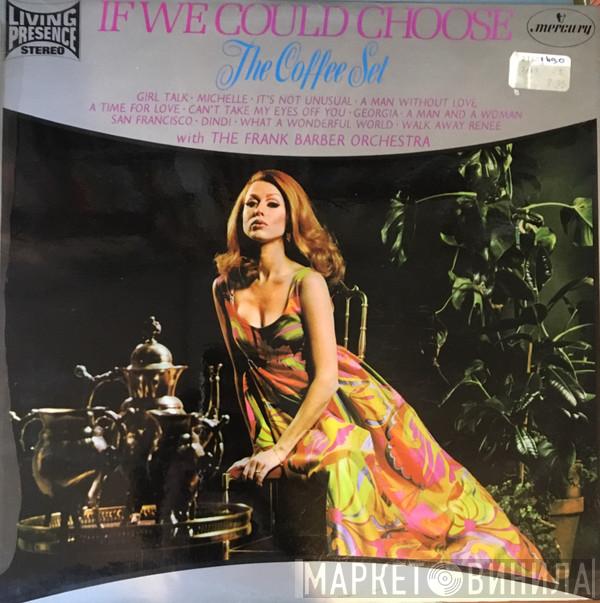 The Coffee Set, The Frank Barber Orchestra - If We Could Choose