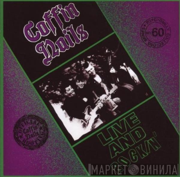The Coffin Nails - Live And Rockin'