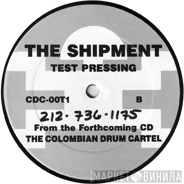 The Colombian Drum Cartel - The Shipment