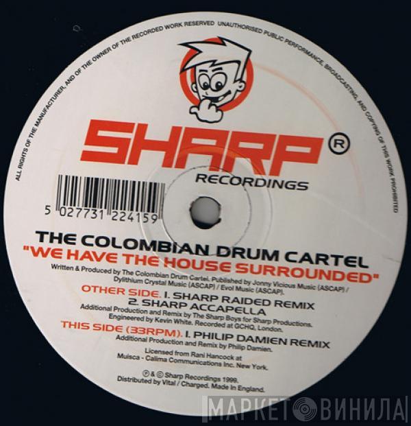 The Colombian Drum Cartel - We Have The House Surrounded