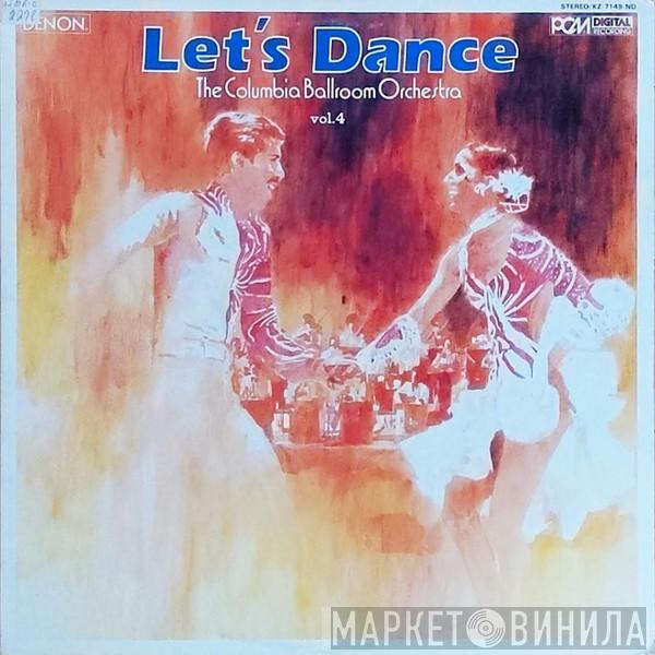  The Columbia Ballroom Orchestra  - Let's Dance Vol. 4