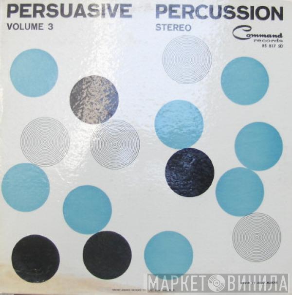  The Command All-Stars  - Persuasive Percussion Volume 3