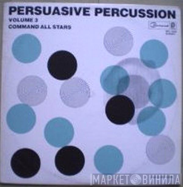  The Command All-Stars  - Persuasive Percussion Volume 3