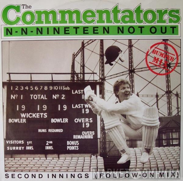 The Commentators - N-N-Nineteen Not Out