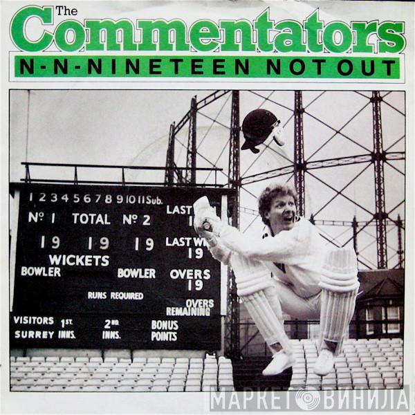 The Commentators - N-N-Nineteen Not Out