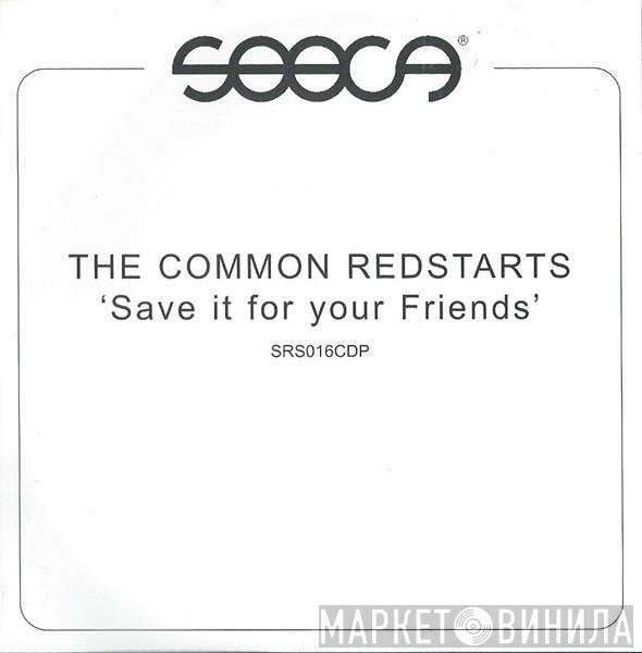 The Common Redstarts - Save It For Your Friends