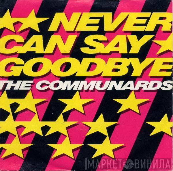 The Communards - Never Can Say Goodbye