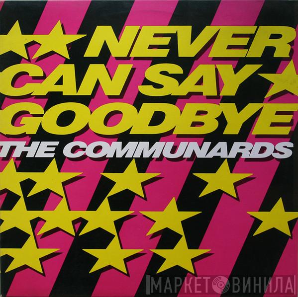 The Communards - Never Can Say Goodbye