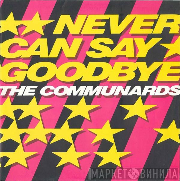 The Communards - Never Can Say Goodbye