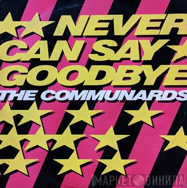 The Communards - Never Can Say Goodbye