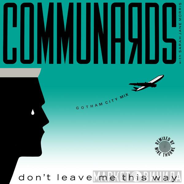 The Communards, Sarah Jane Morris - Don't Leave Me This Way (Gotham City Mix)