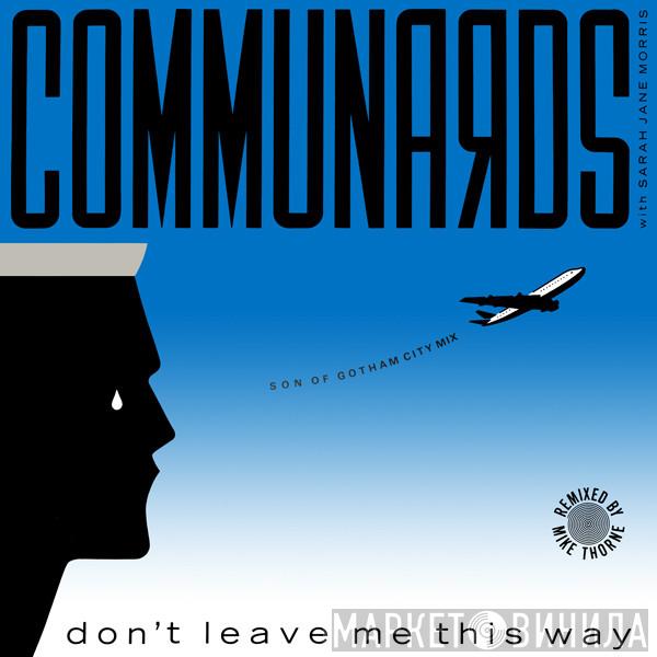 The Communards, Sarah Jane Morris - Don't Leave Me This Way (Son Of Gotham City Mix)