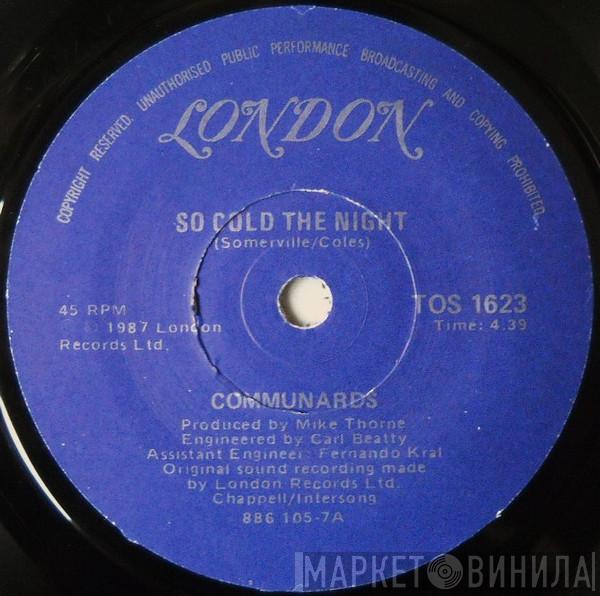  The Communards  - So Cold The Night