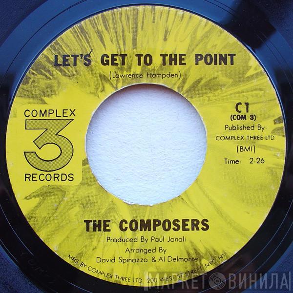 The Composers  - Let's Get To The Point