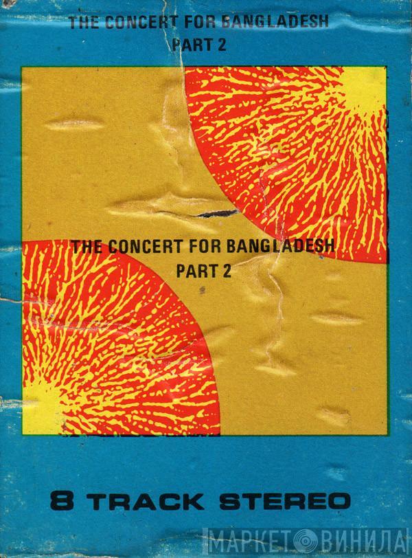 - The Concert For Bangladesh Part 2