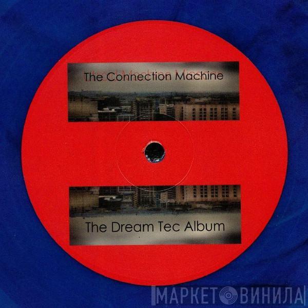 The Connection Machine - The Dream Tec Album