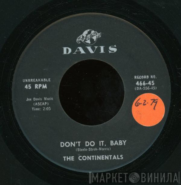The Continentals  - Don't Do It Baby / Tongue Twister