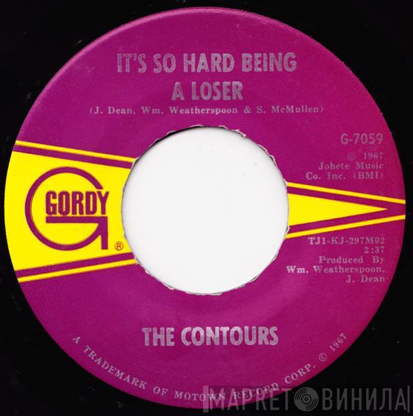  The Contours  - It's So Hard Being A Loser