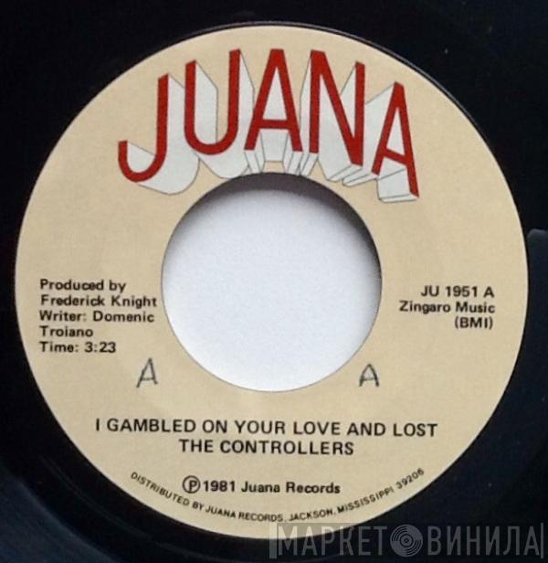 The Controllers  - I Gambled On Your Love And I Lost / If Tears Were Pennies