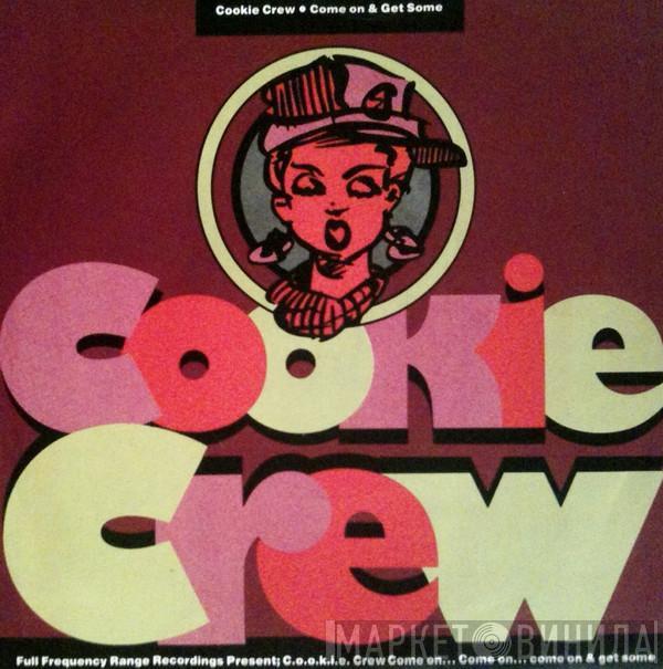 The Cookie Crew - Come On & Get Some