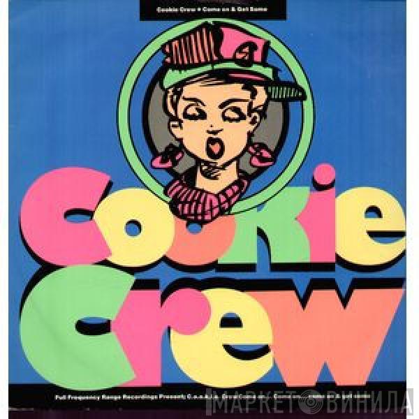 The Cookie Crew - Come On & Get Some