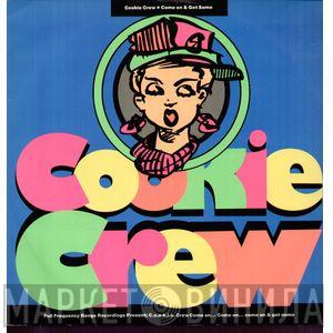 The Cookie Crew - Come On & Get Some