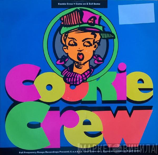  The Cookie Crew  - Come On & Get Some