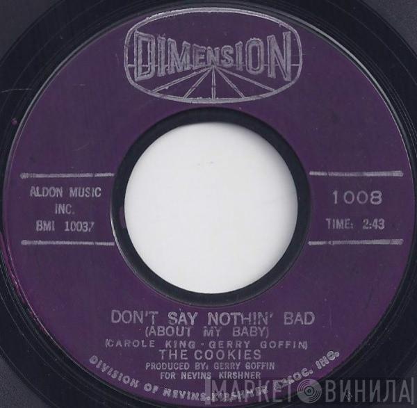 The Cookies - Don't Say Nothin' Bad (About My Baby) / Softly In The Night