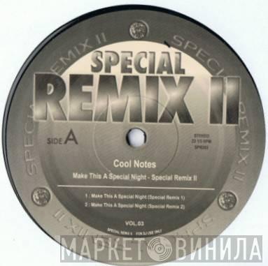  The Cool Notes  - Make This A Special Night - Special Remix II