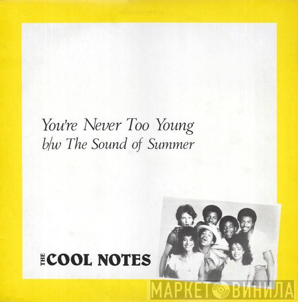 The Cool Notes - You're Never Too Young b/w The Sound Of Summer