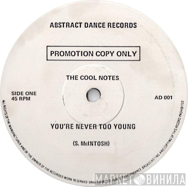 The Cool Notes - You're Never Too Young
