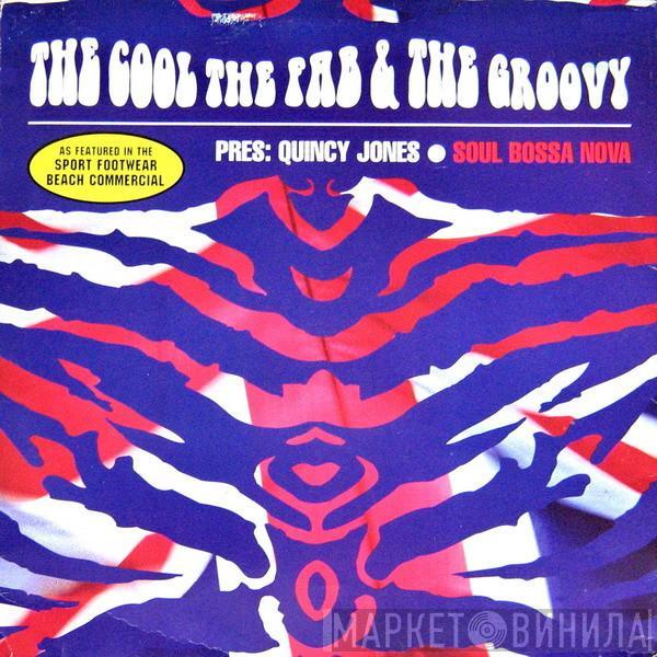 The Cool, The Fab & The Groovy, Quincy Jones - Soul Bossa Nova